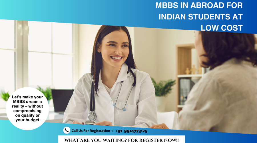 MBBS ABROAD FOR INDIAN STUDENTS AT LOW COST